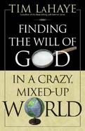 Finding the Will of God in a Crazy Mixed-Up World cover