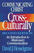 Communicating Christ Cross-Culturally An Introduction to Missionary Communication cover