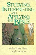 Studying, Interpreting, and Applying the Bible cover