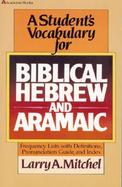 A Student's Vocabulary for Biblical Hebrew and Aramaic cover
