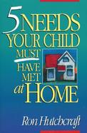 Five Needs Your Child Must Have Met at Home cover