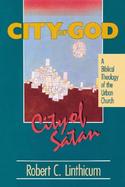 City of God, City of Satan A Biblical Theology of the Urban Church cover