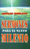 Sermones Para el Nuevo Milenio / Sermons for the New Millenium cover