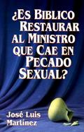 Es Biblico Restaurar Al Ministro Que Cae En Pecado Sexual? / Is It Biblical to Restore the Minister Who Has Fallen in Sexual Immorality cover