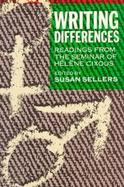 Writing Differences: Readings from the Seminar of Helene Cixous cover