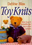 Toy Knits More Than 30 Irresistible and Easy-To-Knit Patterns cover
