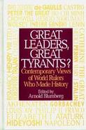 Great Leaders, Great Tyrants? Contemporary Views of World Rulers Who Made History cover