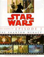 Star Wars: The Making of Episode I, the Phantom Menace cover