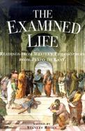 The Examined Life: A Treasury of Western Philosophy cover