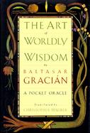 The Art of Worldly Wisdom A Pocket Oracle cover
