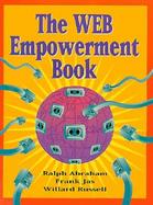 The Web Empowerment Book An Introduction and Connection Guide to the Internet and the World-Wide Web cover