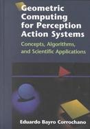 Geometric Computing for Perception Action Systems Concepts, Algorithms, and Scientific Applications cover