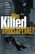 Who Killed Shakespeare? What's Happened to English Since the Radical Sixties cover