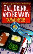 Eat Drink and Be Wary A Pennsylvania Dutch Mystery With Recipes cover