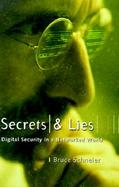 Secrets and Lies: Digital Security in a Networked World cover