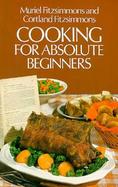 Cooking for Absolute Beginners: Formerly Titled, You Can Cook If You Can Read cover