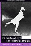 The Question of Style in Philosophy and the Arts cover