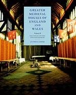Greater Medieval Houses of England and Wales, 1300-1500: Volume 2, East Anglia, Central England and Wales cover