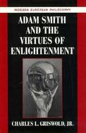 Adam Smith and the Virtues of Enlightenment cover
