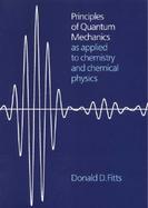 Principles of Quantum Mechanics As Applied to Chemistry and Chemical Physics cover