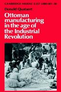 Ottoman Manufacturing in the Age of the Industrial Revolution cover
