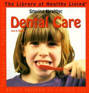 Staying Healthy: Dental Care cover