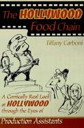 The Hollywood Food Chain A Comically Real Look at Hollywood Through the Eyes of Production Assistants cover