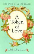A Token of Love: A Little Book of Romance cover