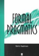 Formal Pragmatics: Semantics, Pragmatics, Presupposition, and Focus cover