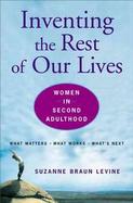 Inventing The Rest Of Our Lives Women In Second Adulthood cover