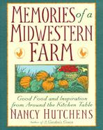 Memories of a Midwestern Farm Good Food and Inspiration from Around the Kitchen Table cover