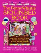 The Penny Whistle Sick-In-Bed Book What to Do With Kids When They're Home for a Day, a Week, a Month, or More cover