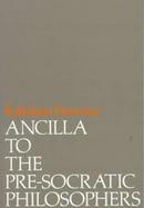 Ancilla to the Pre-Socratic Philosophers cover
