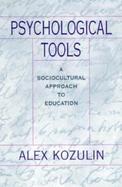 Psychological Tools A Sociocultural Approach to Education cover