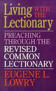 Living With the Lectionary Preaching Through the Revised Common Lectionary cover