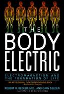 The Body Electric Electromagnetism and the Foundation of Life cover