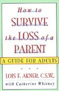How to Survive the Loss of a Parent A Guide for Adults cover