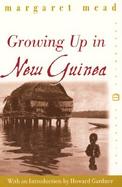 Growing Up in New Guinea A Comparative Study of Primitive Education cover