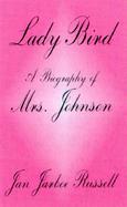 Lady Bird: A Biography of Mrs. Johnson cover