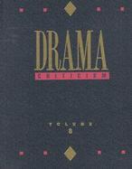 Drama Criticism Criticism of the Most Significant and Widely Studies Dramatic Works from All the World's Literatures (volume8) cover