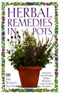 Herbal Remedies in Pots: The Practical Guide to cover
