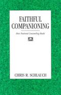 Faithful Companioning How Pastoral Counseling Heals cover