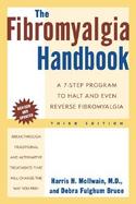 The Fibromyalgia Handbook A 7-Step Program to Halt and Even Reverse Fibromyalgia cover