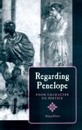 Regarding Penelope: From Character to Poetics cover