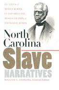 North Carolina Slave Narratives The Lives of Moses Roper, Lunsford Lane, Moses Grandy, and Thomas H. Jones cover