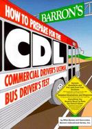 Barron's How to Prepare for the CDL Commercial Driver's License: Bus Driver's Test cover