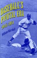 Baseball's Pivotal Era, 1945-1951 cover
