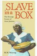 Slave in a Box The Strange Career of Aunt Jemima cover