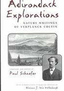 Adirondack Explorations Nature Writings of Verplanck Colvin cover