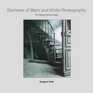Elements of Black and White Photography The Making of Twenty Images cover